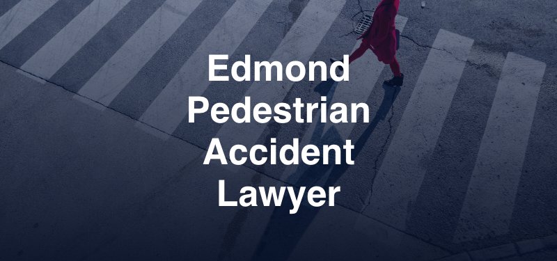 Edmond Pedestrian Accident Lawyer