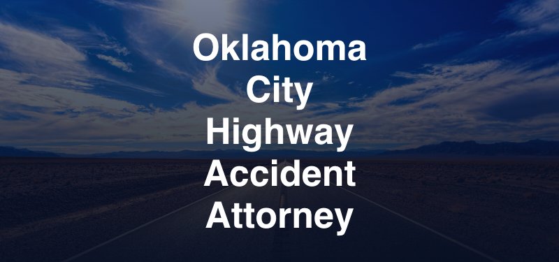 Oklahoma City Highway Accident Attorney